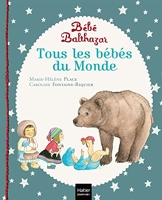 Bébé Balthazar - Tous les bébés du monde - Pédagogie Montessori 0/3 ans