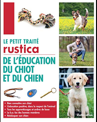Le petit traité Rustica de l'éducation du chiot et du chien