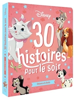 Disney - 30 Histoires pour le soir - Chiens et Chats