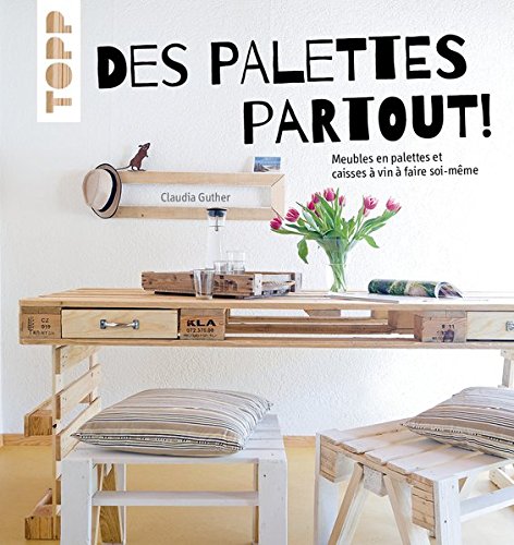 LIVRE : Mes meubles et ma déco en palettes, de Françoise Manceau-Guilhermond