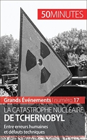 La catastrophe nucléaire de Tchernobyl - Entre erreurs humaines et défauts techniques (Grands Événements t. 17) - Format Kindle - 4,99 €