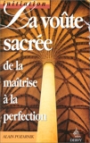 La voûte sacrée - De la maîtrise à la perfection - Dervy - 01/10/1995