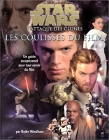 Star Wars - L'attaque des clones. Les coulisses du film