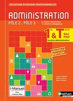 Administration 1re/Tle Bac Pro Pôle 2, Pôle 3 Situations Professionnelles i-Manuel bi-média - Avec i-Manuel, livre et licence élève. Edition 2015