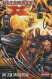Ultimate X-Men T05 - Un jeu dangereux