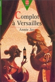 Complot à Versailles - Hachette Jeunesse - 18/11/1993