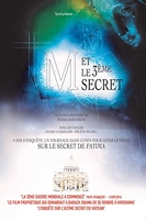 M et le 3eme secret - Le secret de Fatima enfin révèlé: 4 ans d'enquête, un tournage dans 13 pays pour lever le voile sur le secret de Fatima