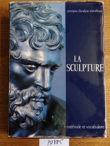 La Sculpture - Méthode et vocabulaire (Principes d'analyse scientifique) de Marie-Thérèse Baudry