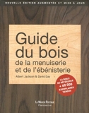 Guide du bois, de la menuiserie et de l'ebenisterie ne - Maison Rustique - 22/05/2006