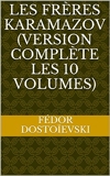 Les Frères Karamazov (Version complète les 10 volumes) - Format Kindle - 1,99 €
