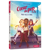 Coeur de Pop - Trois filles à Paris - Tome 3 - Edition 2022