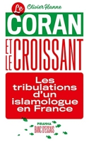 Le Coran et le croissant - Les tribulations d'un islamologue en France