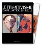 Le primitivisme dans l'art du xxe siecle les artistes modernes devant l'art trib - Ean Ancienne Edition Maj Masse