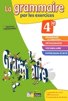 La grammaire par les exercices 4e - Cahier d'exercices - Edition 2011