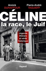 Céline, la race, le Juif de Pierre-André Taguieff