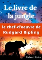 Le Livre de la jungle - Un recueil de nouvelles de Rudyard Kipling
