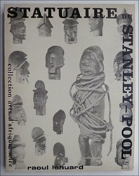 Statuaire du Stanley-Pool - Contribution à l'étude des arts et techniques des peuples téké, lari, bembé, sundi et bwendé de la République populaire du Congo (Collection Arts d'Afrique noire) de Raoul Lehuard