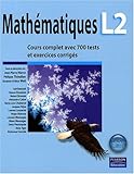 Mathématiques L2 Cours complet avec 700 tests et exercices corrigés