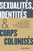 Sexualités, identités & corps colonisés. XVe siècle - XXIe siècle