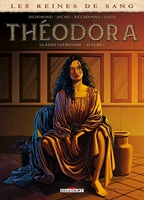 Les Reines de Sang - Théodora, la Reine courtisane T01