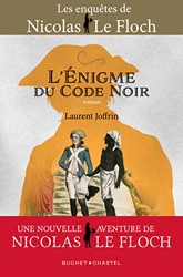 L'Enigme Du Code Noir - Une Nouvelle Aventure De Nicolas Le Floch de Laurent Joffrin