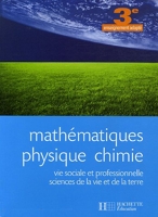 Mathématiques, Physique Chimie, SVT 3e SEGPA - Livre élève - Ed.2006 - Vie sociale et professionnelle - Sciences de la vie et de la terre