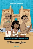 Les espions de pharaon - Tome 2 - L'étrangère