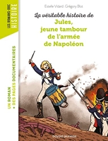 La véritable histoire de Jules, jeune tambour de l'armée de Napoléon