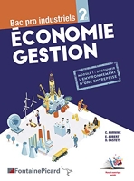 Economie Gestion 2de Bac pro industriels - Module 1 : Découvrir l'environnement d'une entreprise