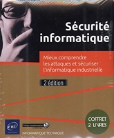 Sécurité informatique - Coffret de 2 livres - Mieux comprendre les attaques et sécuriser l'informatique industrielle (2e édition)