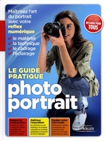 Le guide pratique photo portrait - Eyrolles - 07/07/2011
