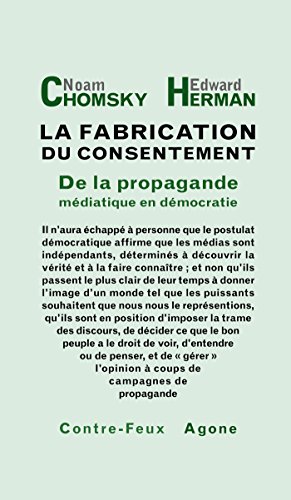 La fabrication du consentement - De la propagande médiatique en démocratie (Contre-feux) - Format Kindle - 9782748911008 - 21,99 €