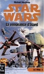 Star wars - La vengeance d'Isard de Michael A. Stackpole
