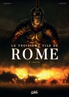 Le Troisième Fils de Rome T01 - Martius
