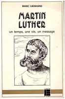 Martin Luther - Un temps, une vie, un message