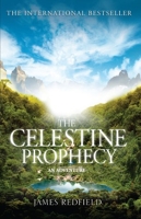 The Celestine Prophecy - How to refresh your approach to tomorrow with a new understanding, energy and optimism