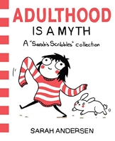Adulthood Is a Myth - A Sarah's Scribbles Collection