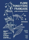 Flore forestière française tome 2 - Montagnes de JC Rameau ,D Mansion ,G Dumé ( 20 octobre 1999 ) - 20/10/1999