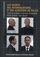 Les secrets des interrogatoires et des auditions de police - Traité de tactiques, techniques et stratégies