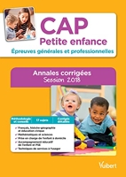 CAP Petite enfance - Épreuves générales et professionnelles - Sujets corrigés - Session 2018