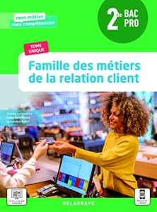 Famille des métiers de la relation client 2de Bac Pro Métiers de la relation client (2021) - Pochette élève de Carole Arnal