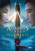 Assassin's Creed - Fragments - La Lame d'Aizu - Roman young adult officiel - Ubisoft - Dès 14 ans (01)