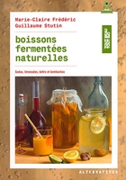 Boissons fermentées naturelles - Sodas, limonades, kéfirs et kombuchas