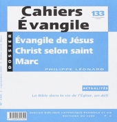 Cahiers Evangile numéro 133 Evangile de Jésus Christ selon saint Marc