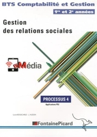 Gestion des relations sociales Processus 4 BTS Comptabilité et Gestion 1re et 2e années - Applications PGI