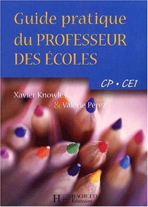 Guide pratique du professeur des écoles CP-CE1 de Xavier Knowles