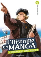 L'histoire en manga (tome 6). Le temps des conquêtes et la Renaissance