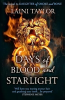 Days of Blood and Starlight - The Sunday Times Bestseller. Daughter of Smoke and Bone Trilogy Book 2