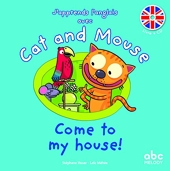 J'Apprends L'Anglais Avec Cat And Mouse - Come To My House !