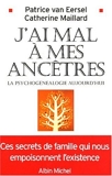 J'ai mal à mes ancêtres - La Psychogénéalogie aujourd'hui - Albin Michel - 04/11/2002